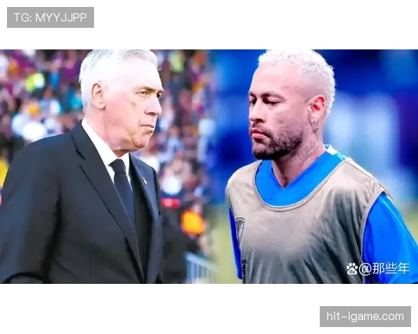 内马尔携手安切洛蒂共聚国家队,状态回暖引期待新篇章